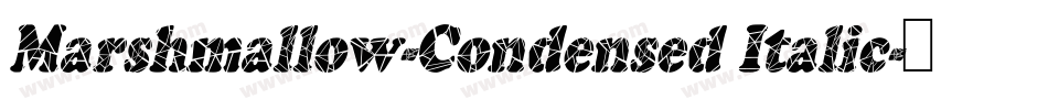 Marshmallow-Condensed Italic字体转换